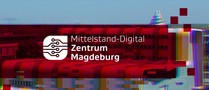 Neues Mittelstand-Digital Zentrum Magdeburg unterstützt den Mittelstand bei der digitalen Transformation mit kostenfreien Formaten